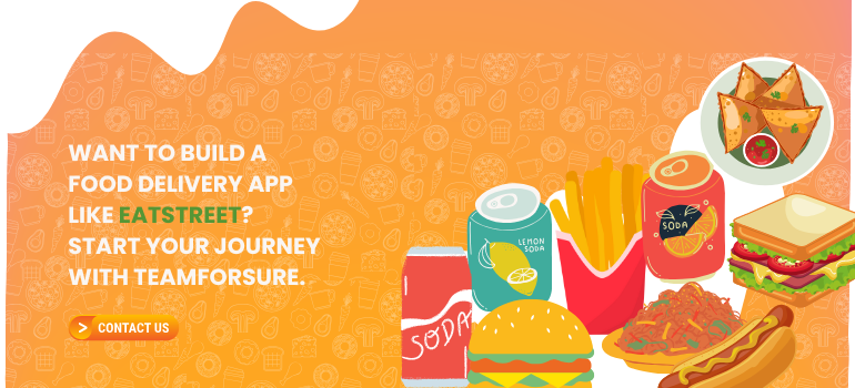  Want to build a Food Delivery App like EatStreet? Start your journey with Teamforsure